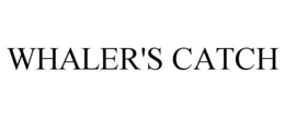 WHALER'S CATCH trademark