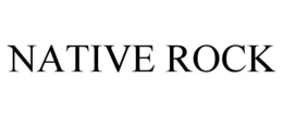 NATIVE ROCK trademark