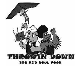 THROWIN DOWN BBQ AND SOUL FOOD trademark
