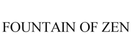 FOUNTAIN OF ZEN trademark