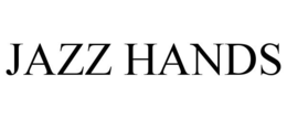 JAZZ HANDS trademark