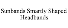 SUNBANDS SMARTLY SHAPED HEADBANDS trademark