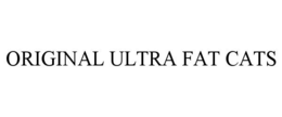 ORIGINAL ULTRA FAT CATS trademark