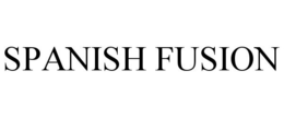 SPANISH FUSION trademark