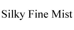 SILKY FINE MIST trademark