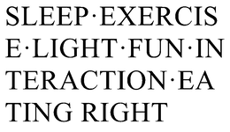 SLEEP·EXERCISE·LIGHT·FUN·INTERACTION·EATING RIGHT trademark