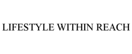 LIFESTYLE WITHIN REACH trademark