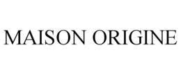 MAISON ORIGINE trademark