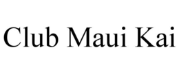 CLUB MAUI KAI trademark
