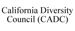 CALIFORNIA DIVERSITY COUNCIL (CADC) trademark