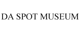 DA SPOT MUSEUM trademark