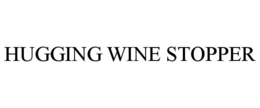 HUGGING WINE STOPPER trademark