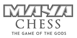 MAYA CHESS THE GAME OF THE GODS trademark