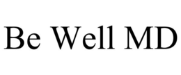 BE WELL MD trademark