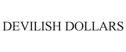 DEVILISH DOLLARS trademark