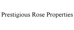 PRESTIGIOUS ROSE PROPERTIES trademark