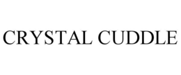 CRYSTAL CUDDLE trademark