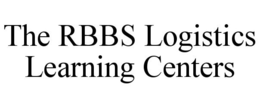 THE RBBS LOGISTICS LEARNING CENTERS trademark