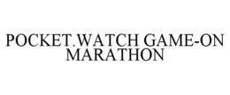 POCKET.WATCH GAME-ON MARATHON trademark