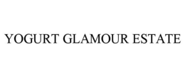 YOGURT GLAMOUR ESTATE trademark