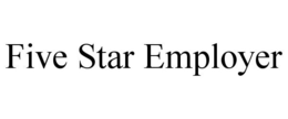 FIVE STAR EMPLOYER trademark