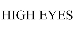 HIGH EYES trademark