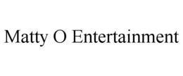 MATTY O ENTERTAINMENT trademark