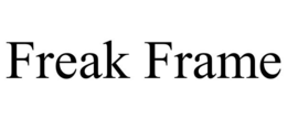 FREAK FRAME trademark