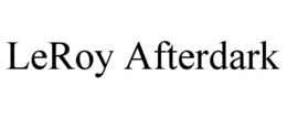 LEROY AFTERDARK trademark
