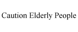 CAUTION ELDERLY PEOPLE trademark