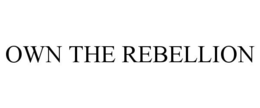 OWN THE REBELLION trademark