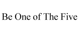 BE ONE OF THE FIVE trademark