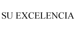 SU EXCELENCIA trademark