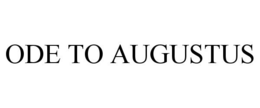 ODE TO AUGUSTUS trademark