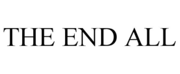 THE END ALL trademark