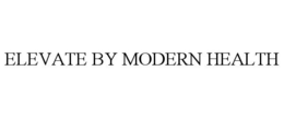 ELEVATE BY MODERN HEALTH trademark