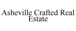 ASHEVILLE CRAFTED REAL ESTATE trademark