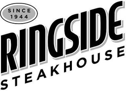 SINCE 1944 RINGSIDE STEAKHOUSE trademark