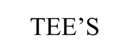 TEE'S trademark