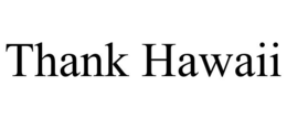 THANK HAWAII trademark