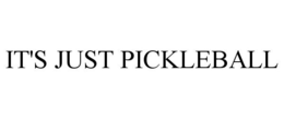 IT'S JUST PICKLEBALL trademark