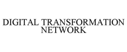 DIGITAL TRANSFORMATION NETWORK trademark