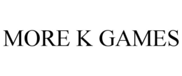 MORE K GAMES trademark