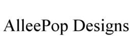 ALLEEPOP DESIGNS trademark