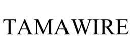 TAMAWIRE trademark