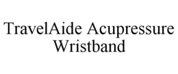 TRAVELAIDE ACUPRESSURE WRISTBAND trademark