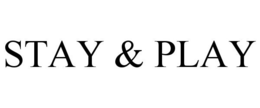 STAY & PLAY trademark