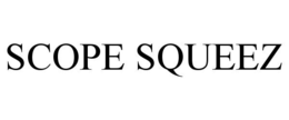 SCOPE SQUEEZ trademark