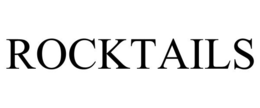ROCKTAILS trademark
