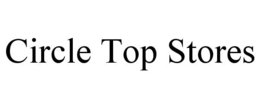 CIRCLE TOP STORES trademark